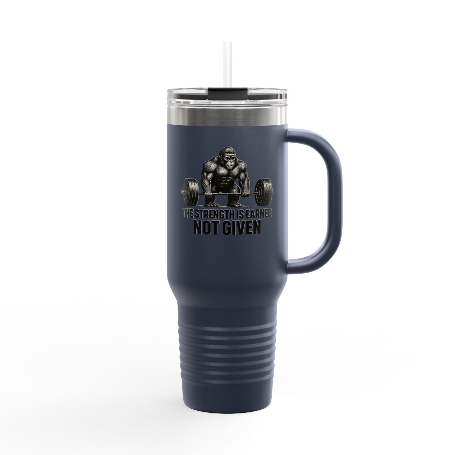 40oz Insulated Travel Mug — "The Strength Is Earned Not Given" Gym Motivation Tumbler