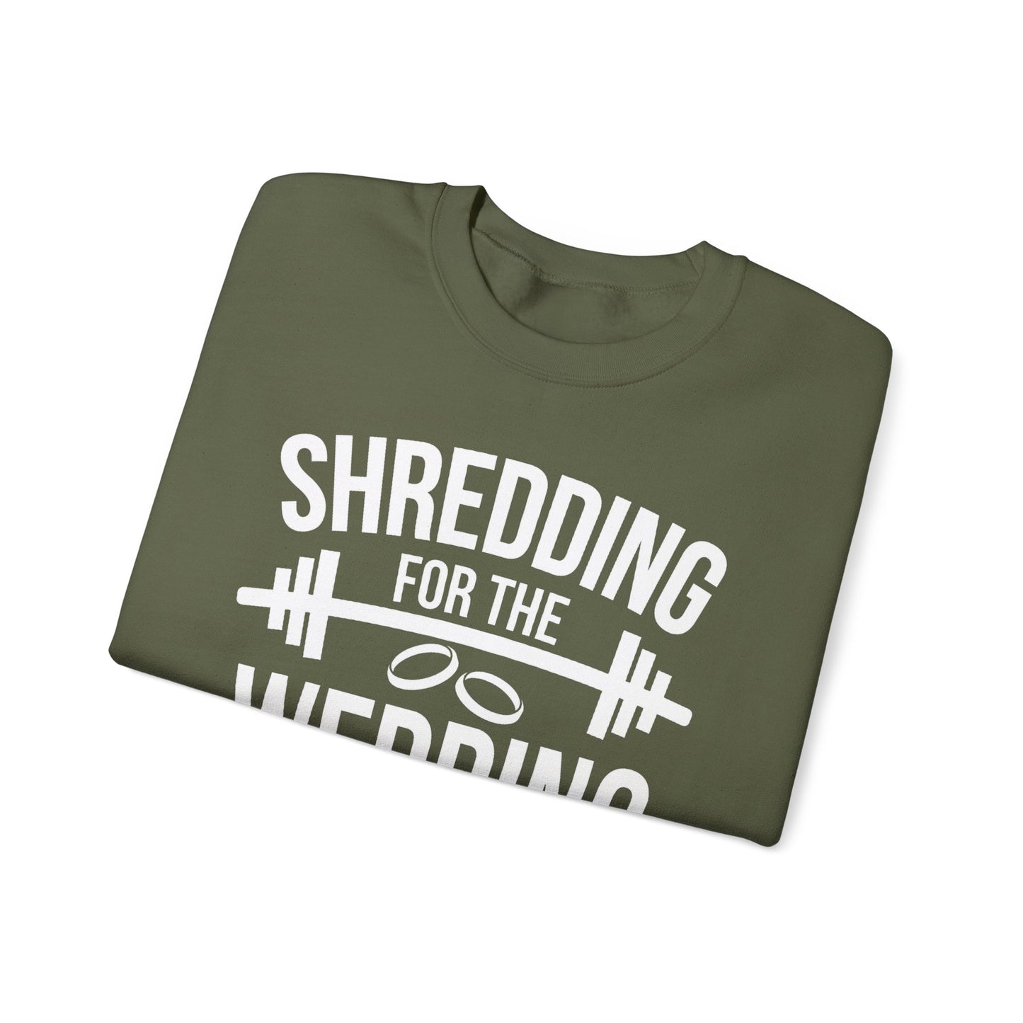 Shredding for the Wedding Sweatshirt Funny Bride Workout Gym Gift