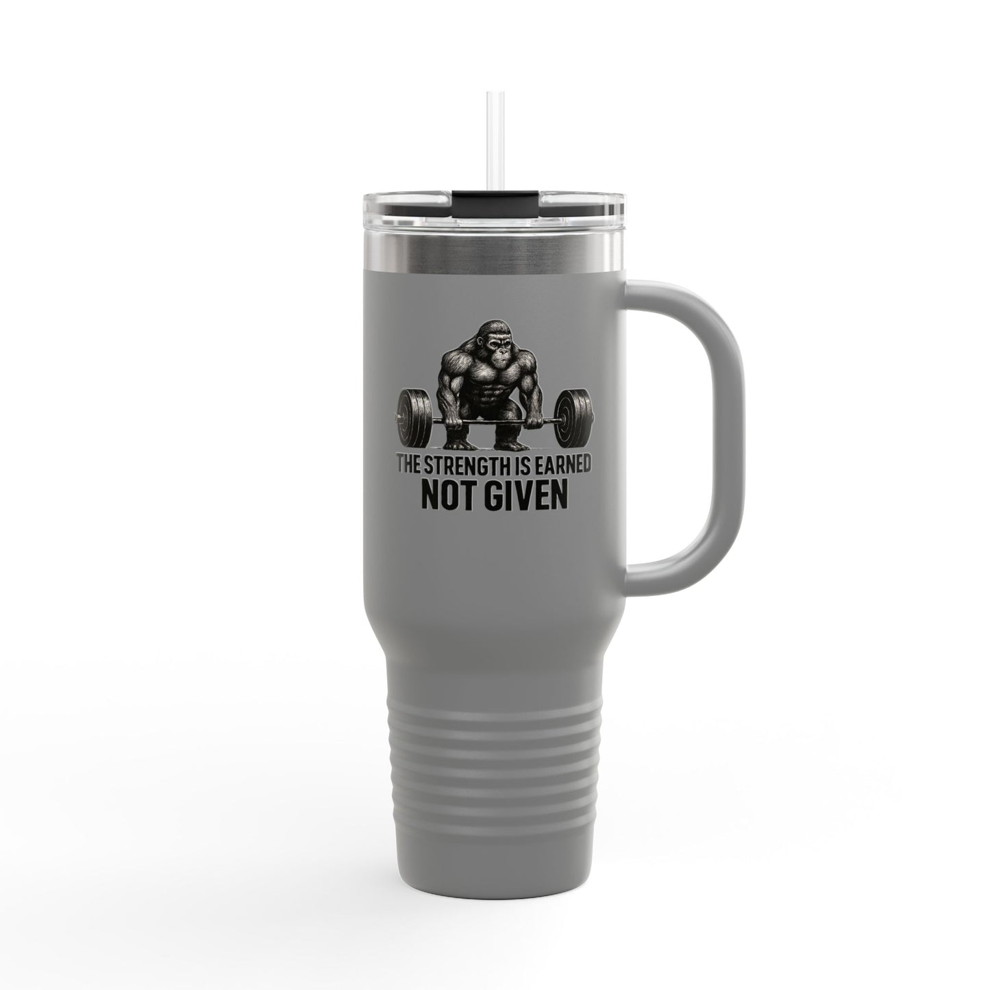 40oz Insulated Travel Mug — "The Strength Is Earned Not Given" Gym Motivation Tumbler