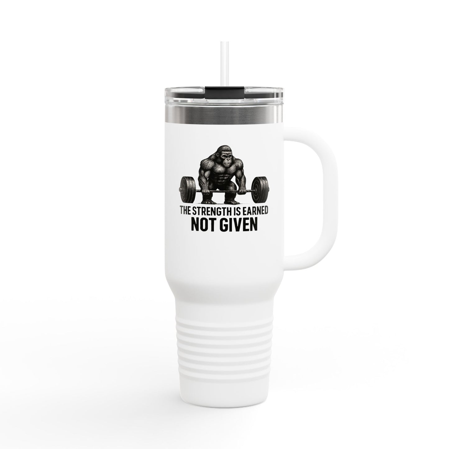 40oz Insulated Travel Mug — "The Strength Is Earned Not Given" Gym Motivation Tumbler