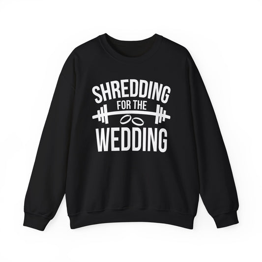 Shredding for the Wedding Sweatshirt Funny Bride Workout Gym Gift