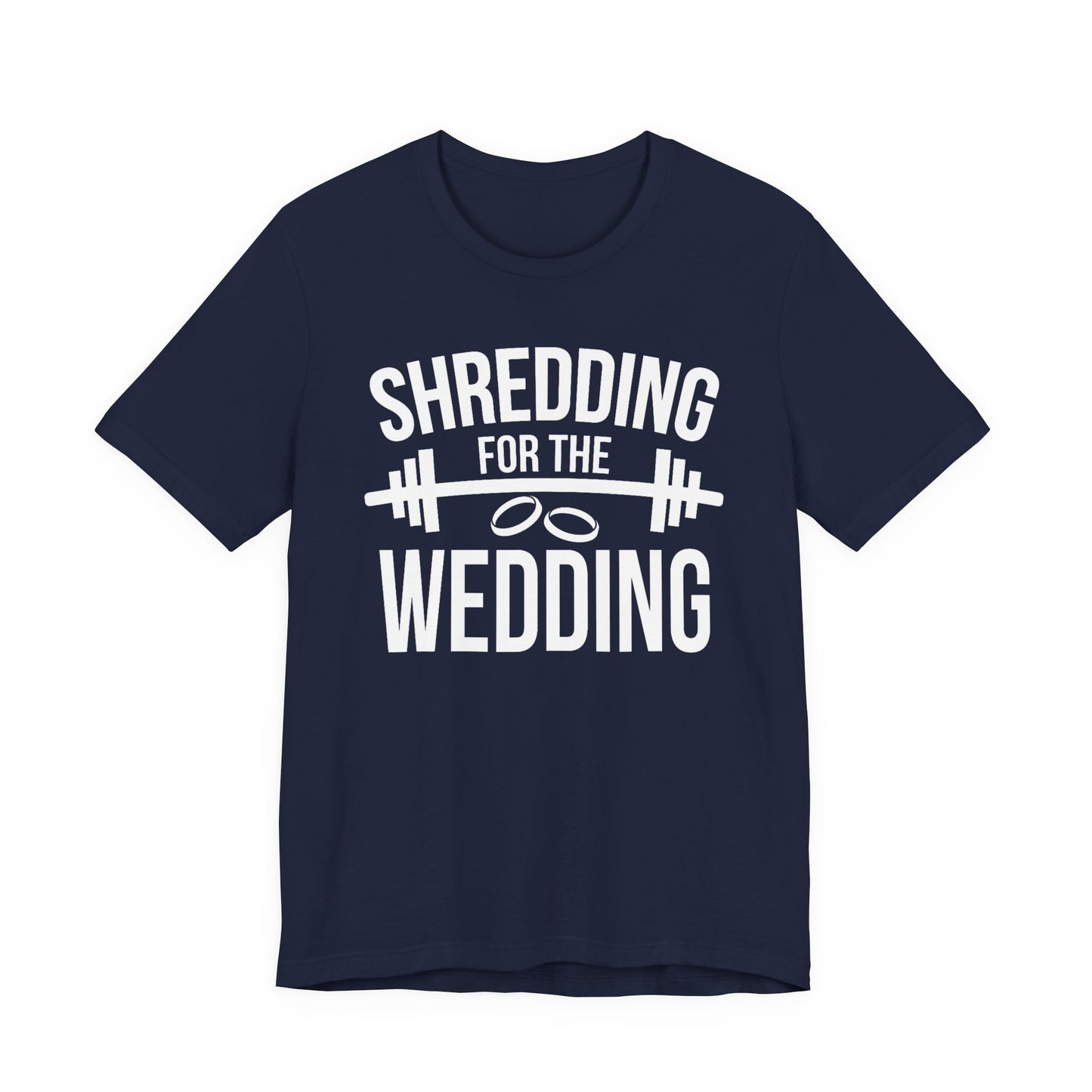 Shredding for the Wedding Funny Workout Gym Tee Gift