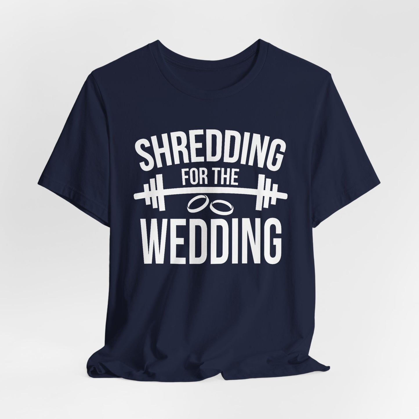 Shredding for the Wedding Funny Workout Gym Tee Gift