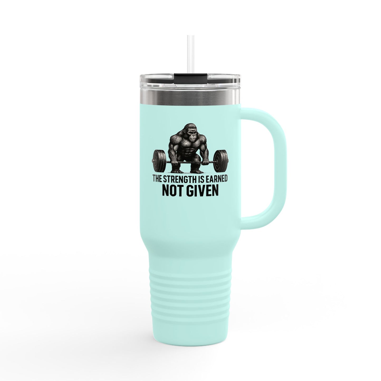 40oz Insulated Travel Mug — "The Strength Is Earned Not Given" Gym Motivation Tumbler