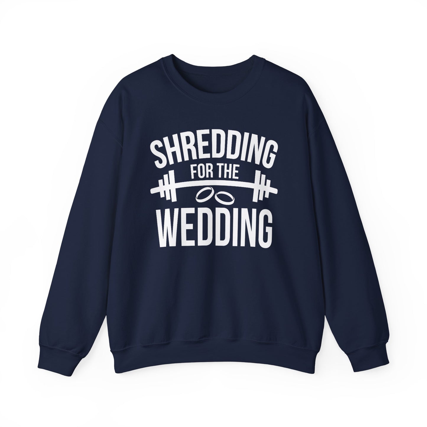 Shredding for the Wedding Sweatshirt Funny Bride Workout Gym Gift